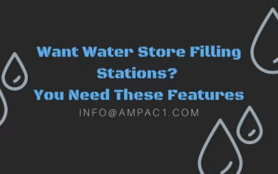 Want Water Store Filling Stations? You Need These Features