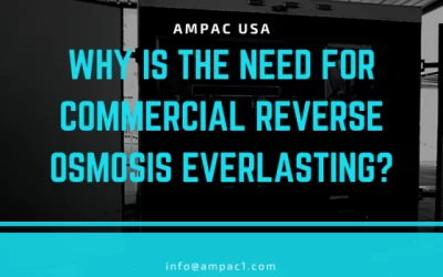 Why is the Need for Commercial Reverse Osmosis Everlasting?